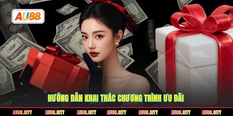 Hướng dẫn khai thác chương trình ưu đãi